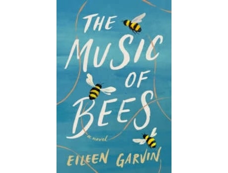 Livro The Music Of Bees de Eileen Garvin (Inglês)