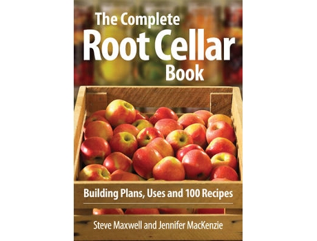 Livro complete root cellar book: building plans, uses and 100 recipes de steve maxwell,jennifer mackenzie (inglês)