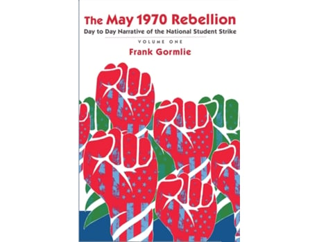 Livro The May 1970 Rebellion, Volume 1 de Frank Gormlie (Inglês)