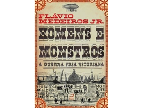 Livro Homens E Monstros A Guerra Fria Vitoriana de Medeiros Jr (Português do Brasil)