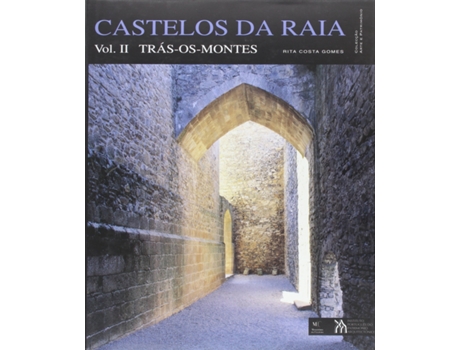 Livro Castelos Da Raia- Volume Ii - Trás-Os-Montes de José Custódio Vieira Da Silva (Português)