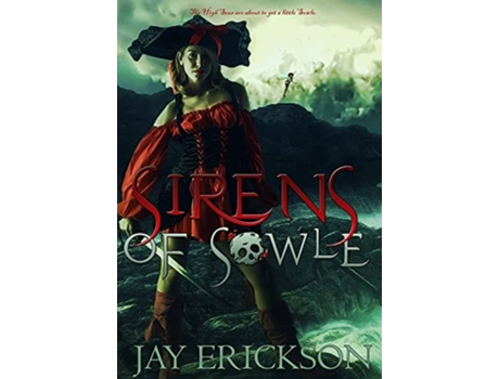 Livro Sirens of Sowle de Jay Erickson (Inglês - Capa Dura)