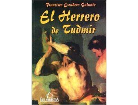 Livro El Herrero De Tudmir de Francisco José Escudero Galante (Espanhol)