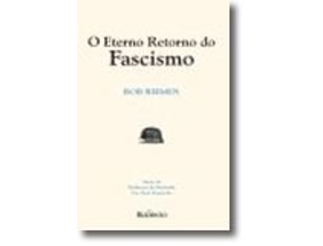 O Eterno Retorno do Fascismo