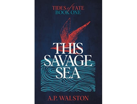 Livro This Savage Sea 1 Tides of Fate de AP Walston (Inglês)