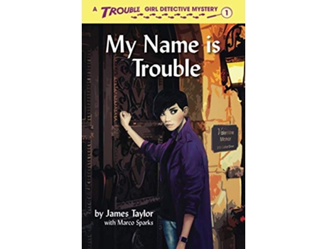 Livro My Name is Trouble Trouble Girl Detective de James Taylor Marco Sparks (Inglês)