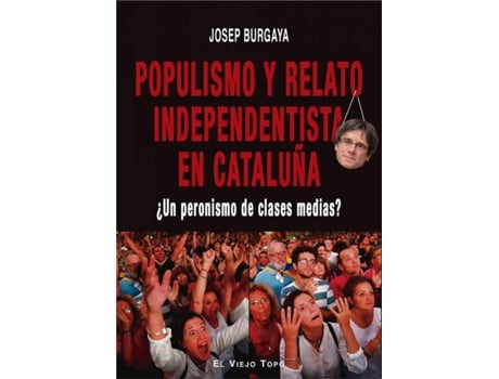 Livro Populismo Y Relato Independentista En Cataluña de Josep Burgaya (Espanhol)