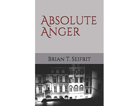 Livro Absolute Anger de Brian T Seifrit (Inglês)