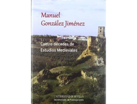 Livro Cuatro Decadas de Estudios Medievales de Manuel Gonzaalez Jimaenez (Espanhol)