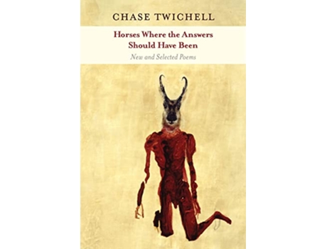 Livro Horses Where the Answers Should Have Been de Chase Twichell (Inglês)