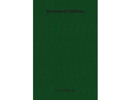 Livro Borrowed Children de Strachey St Loe Strachey St Loe Strachey St (Inglês)