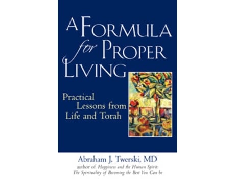 Livro a formula for proper living de rabbi abraham j twerski (inglês)