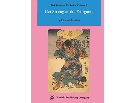 Livro Get Strong at the Endgame Get Strong at Go series de Richard Bozulich (Inglês)