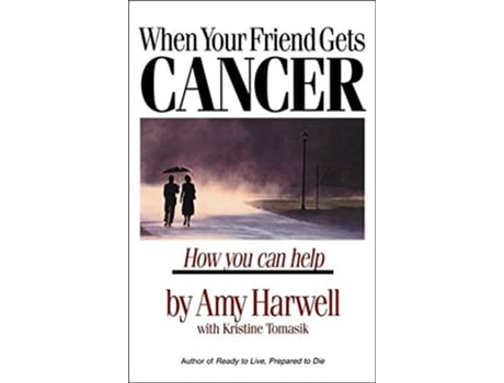 Livro When Your Friend Gets Cancer How You Can Help de Amy Harwell Kristine Tomasik (Inglês)