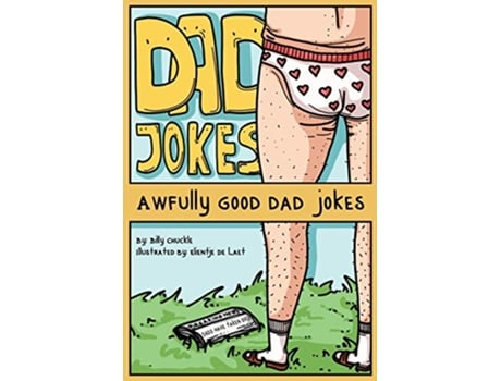 Livro Dad Jokes Awfully Good Dad Jokes de Billy Chuckle (Inglês)