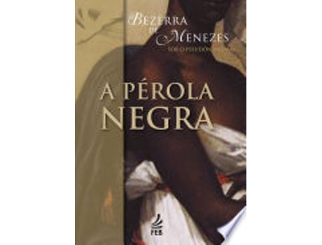 Livro A PÉROLA NEGRA de MENEZES , BEZERRA DE (Português do Brasil)