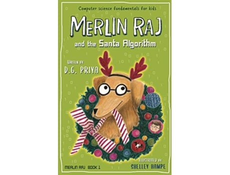 Livro Merlin Raj And The Santa Algorithm A Computer Science Dogs Tale for Kids 1 de D G Priya (Inglês)