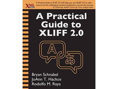 Livro A Practical Guide to XLIFF 20 de Bryan Schnabel, Joann T Hackos et al. (Inglês)