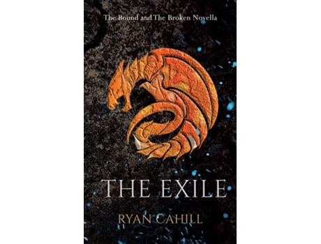 Livro The Exile: The Bound and The Broken Novella de Ryan Cahill ( Inglês )