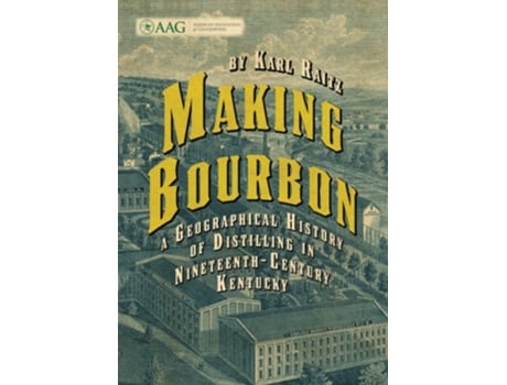 Livro Making Bourbon de Karl Raitz (Inglês)