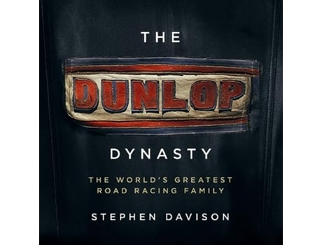 Livro Dunlop Dynasty de Steven Davison (Inglês - Capa Dura)