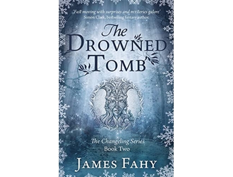 Livro The Drowned Tomb The Changeling Series Book 2 de James Fahy (Inglês)