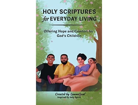 Livro Holy Scriptures for Everyday Living Offering Hope and Comfort for Gods Children de Sunnesoul (Inglês)