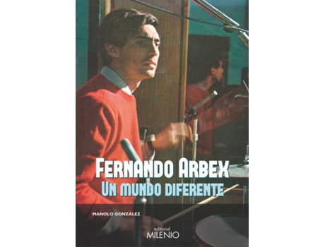 Livro Fernando Arbex. Un Mundo Diferente de Manolo González Gómez (Espanhol)