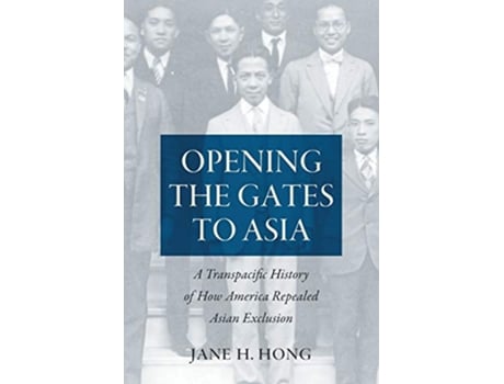 Livro Opening the Gates to Asia de Jane H Hong (Inglês)