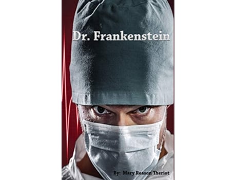 Livro Dr Frankenstein de Mary Reason Theriot (Inglês - Capa Dura)