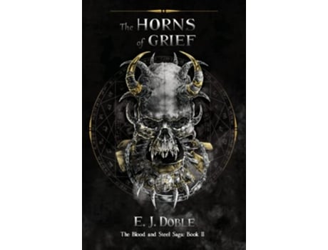 Livro The Horns of Grief The Blood and Steel Saga Book 2 de E J Doble (Inglês)