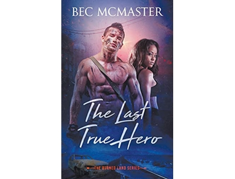 Livro The Last True Hero The Burned Lands de Bec McMaster (Inglês)