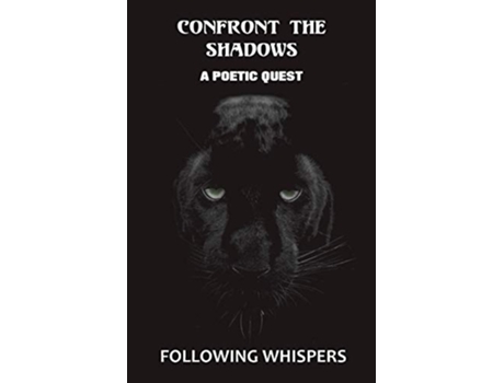 Livro Confront The Shadows A Poetic Quest de Following Whispers (Inglês)