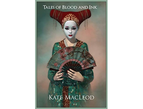 Livro Tales of Blood and Ink de Kate MacLeod (Inglês)