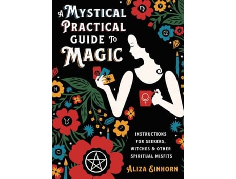 Livro a mystical practical guide to magic de aliza einhorn (inglês)