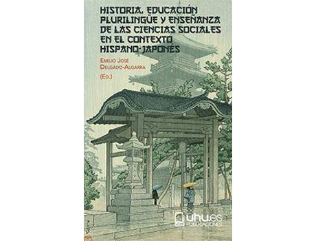 Livro Historia, Educación Plurilingüe Y Enseñanza De Las Ciencias Sociales En El Contexto Hispano-Japonés de Emilio Jose Delgado-Algarra (Espanhol)