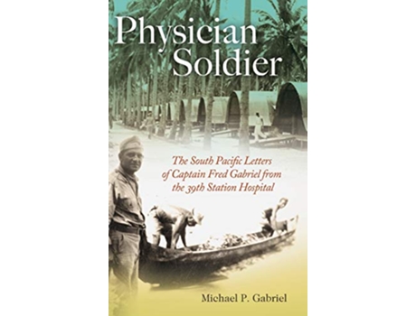 Livro Physician Soldier de Michael P Gabriel (Inglês - Capa Dura)