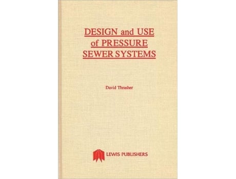 Livro Design and Use of Pressure Sewer Systems de David Thrasher (Inglês)