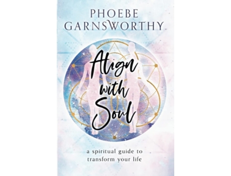 Livro Align with Soul de Phoebe Garnsworthy (Inglês - Capa Dura)