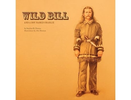 Livro Wild Bill and a Boy Named Charlie de Stephen R Dancey (Inglês)