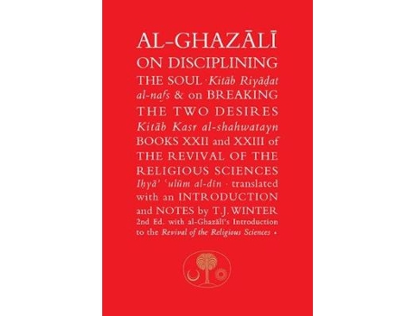 Livro al-ghazali on disciplining the soul and on breaking the two desires de abu hamid al-ghazali (inglês)