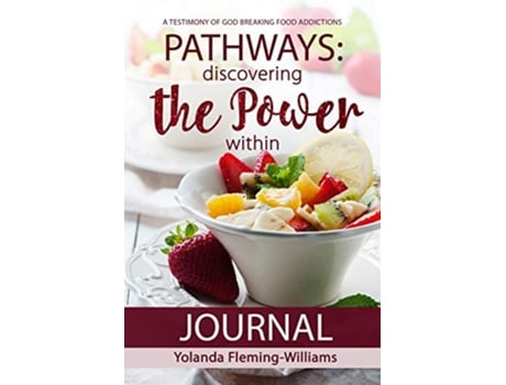 Livro PATHWAYS JOURNALDiscovering The Power Within A Testimony de Yolanda FlemingWilliams (Inglês)