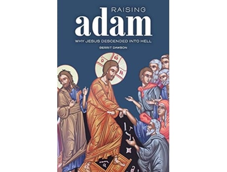 Livro Raising Adam Why Jesus Descended into Hell de Gerrit Dawson (Inglês)