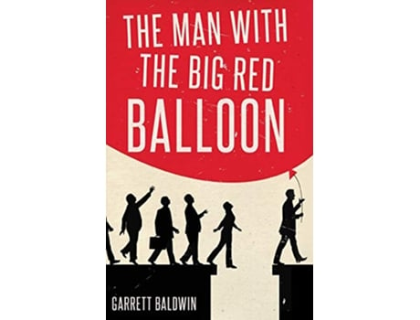 Livro The Man with the Big Red Balloon de Garrett Baldwin (Inglês)