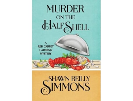 Livro MURDER ON THE HALF SHELL de Shawn Reilly Simmons (Inglês - Capa Dura)