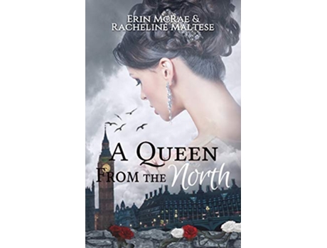 Livro A Queen from the North A Royal Roses Book de Erin Mcrae e Racheline Maltese (Inglês)