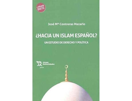 Livro ¿Hacia Un Islam Español . Un Estudio De Derecho Y Política de José M.ª Contreras Mazarío (Espanhol)