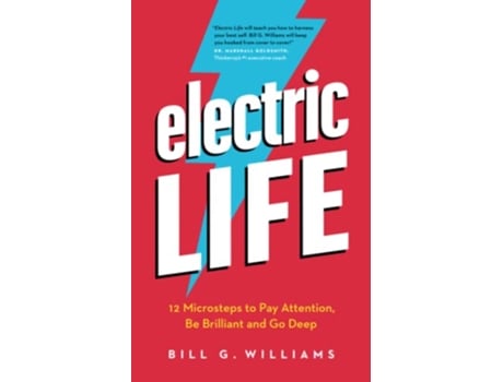 Livro Electric Life 12 Microsteps to Pay Attention Be Brilliant and Go Deep de Bill G Williams (Inglês)