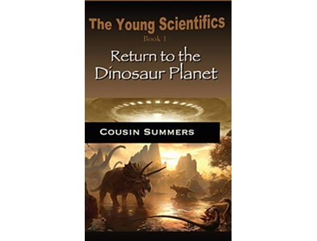 Livro Return to the Dinosaur Planet 1 Young Scientifics de Cousin Summers (Inglês)