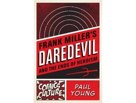 Livro frank miller's daredevil and the ends of heroism de paul young (inglês)